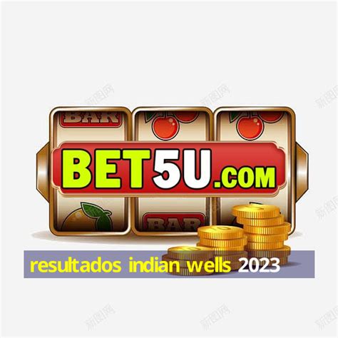 indian wells tennis 2023 results